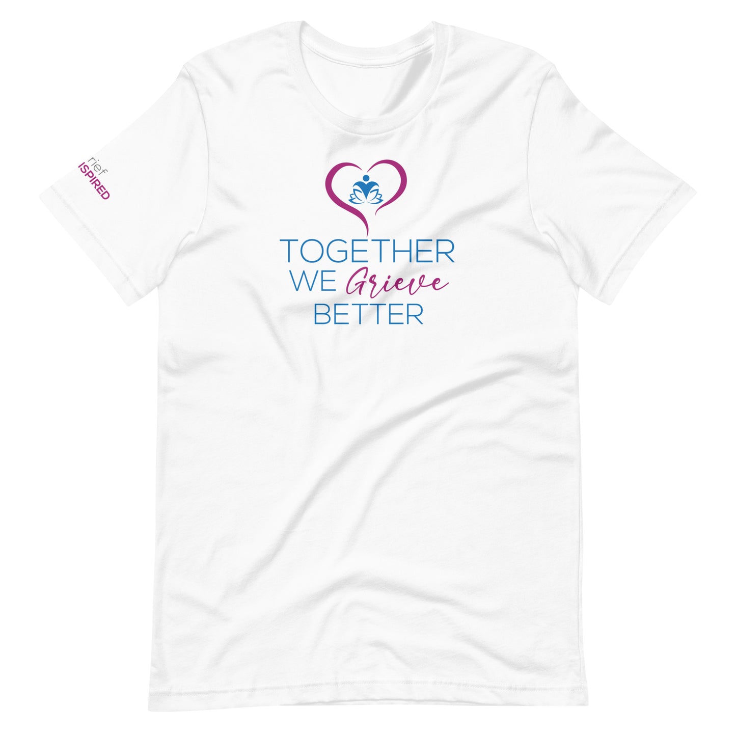Together We Grieve Better Unisex t-shirt
