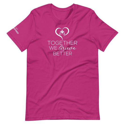 Together We Grieve Better Unisex t-shirt