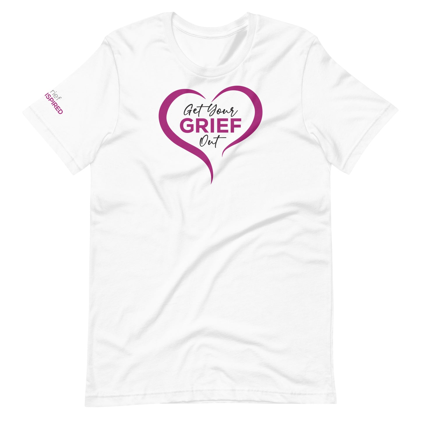 Get Your Grief Out Unisex t-shirt